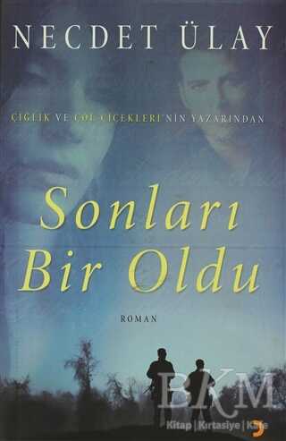 Sonları Bir Oldu - Türk Edebiyatı Romanları | Avrupa Kitabevi