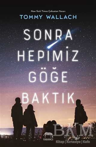 Sonra Hepimiz Göğe Baktık - Roman | Avrupa Kitabevi