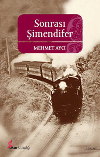 Sonrası Şimendifer - Denemeler | Avrupa Kitabevi