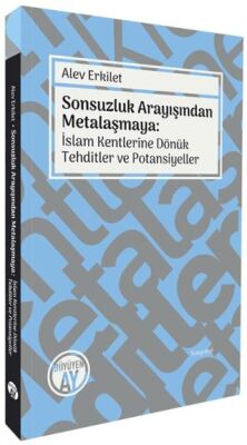 Sonsuzluk Arayışından Metalaşmaya: İslam Kentlerine Dönük Tehditler ve Potansiyeller - Sosyoloji Araştırma ve İnceleme Kitapları | Avrupa Kitabevi