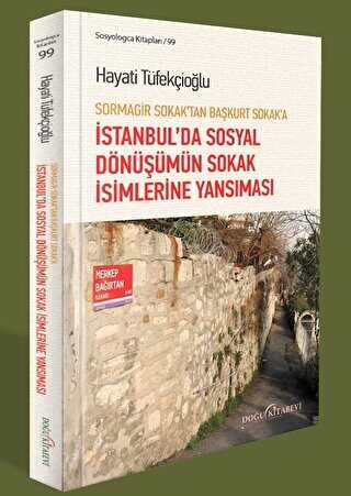 Sormagir Sokak`tan Başkurt Sokak`a - İstanbul`da Sosyal Dönüşümün Sokak İsimlerine Yansıması - Sosyoloji Araştırma ve İnceleme Kitapları | Avrupa Kitabevi