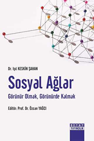 Sosyal Ağlar Görünür Olmak, Görünürde Kalmak - Sosyal Medya ve İletişim Kitapları | Avrupa Kitabevi