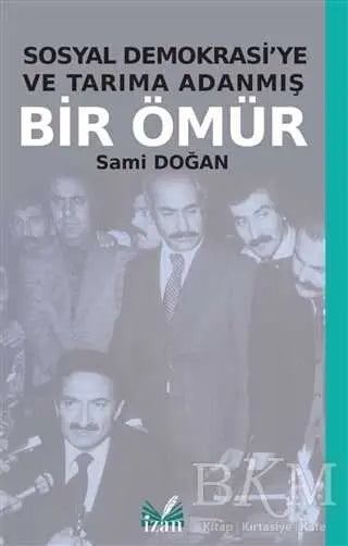 Sosyal Demokrasi`ye ve Tarıma Adanmış Bir Ömür - Anlatı Kitapları | Avrupa Kitabevi
