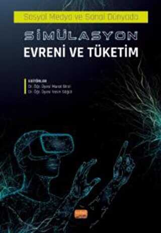 Sosyal Medyada Ve Sanal Dünyada Simülasyon Evreni Ve Tüketim - Sosyal Medya ve İletişim Kitapları | Avrupa Kitabevi