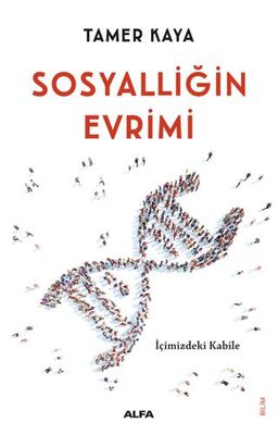 Sosyalliğin Evrimi - Sosyoloji Araştırma ve İnceleme Kitapları | Avrupa Kitabevi