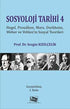 Sosyoloji Tarihi 4 - Hegel, Proudhon, Marx, Durkheim, Weber Ve Veblen`in Sosyal Teorileri - Sosyoloji Araştırma ve İnceleme Kitapları | Avrupa Kitabevi