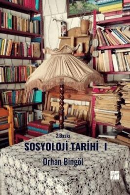 Sosyoloji Tarihi - I - Sosyoloji Araştırma ve İnceleme Kitapları | Avrupa Kitabevi