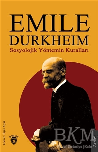 Sosyolojik Yöntemin Kuralları - Sosyoloji Araştırma ve İnceleme Kitapları | Avrupa Kitabevi