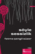 Söyle Sessizlik - Şiir Kitapları | Avrupa Kitabevi