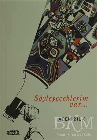 Söyleyeceklerim Var - Denemeler | Avrupa Kitabevi