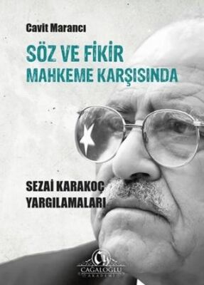 Söz ve Fikir Mahkeme Karşısında - Sezai Karakoç Yargılamaları - Genel İnsan Ve Toplum Kitapları | Avrupa Kitabevi