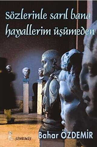 Sözlerinle Sarıl Bana Hayallerim Üşümeden - Türk Edebiyatı Romanları | Avrupa Kitabevi