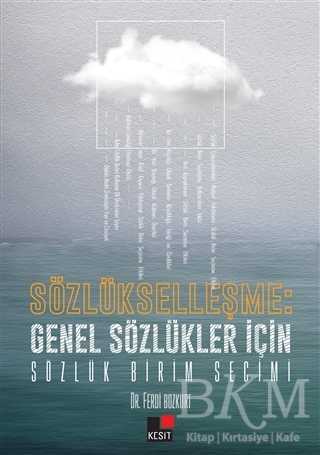 Sözlükleşme: Genel Sözlükler İçin Sözlük Birim Seçimi - Sözlükler | Avrupa Kitabevi