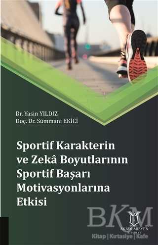 Sportif Karakterin ve Zeka Boyutlarının Sportif Başarı Motivasyonlarına Etkisi -  | Avrupa Kitabevi