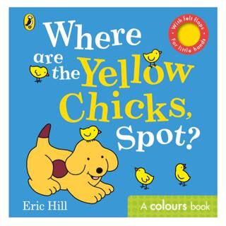 Spot: Where are the Yellow Chicks, Spot? - Hikayeler | Avrupa Kitabevi