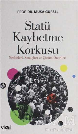 Statü Kaybetme Korkusu - Genel İnsan Ve Toplum Kitapları | Avrupa Kitabevi