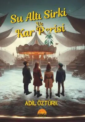 Su Altı Sirki ve Kar Perisi - Roman | Avrupa Kitabevi