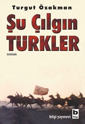 Şu Çılgın Türkler - Türkiye ve Cumhuriyet Tarihi Kitapları | Avrupa Kitabevi