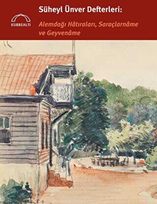 Süheyl Ünver Defterleri: Alemdağı Hatıraları, Saraçlarname ve Geyvename - Araştıma ve İnceleme Kitapları | Avrupa Kitabevi