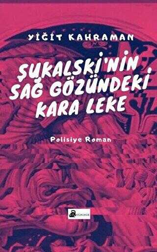 Şukalski’nin Sağ Gözündeki Kara Leke - Roman | Avrupa Kitabevi