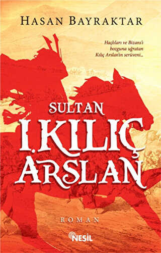 Sultan 1. Kılıç Arslan - Tarihi Romanlar | Avrupa Kitabevi
