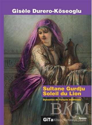 Sultane Gurdju Soleil du Lion - Tarihi Romanlar | Avrupa Kitabevi