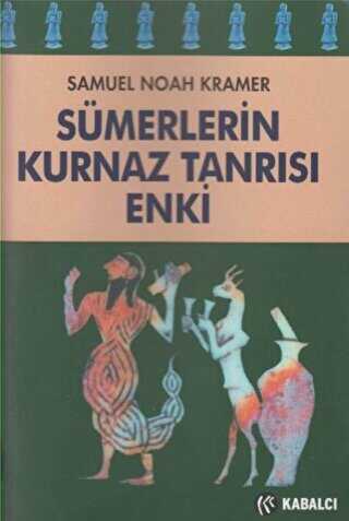 Sümerlerin Kurnaz Tanrısı Enki -  | Avrupa Kitabevi