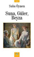 Suna, Güler, Beyza - Öykü Kitapları | Avrupa Kitabevi