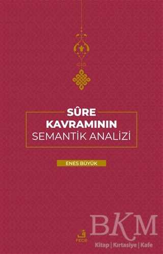 Sure Kavramının Semantik Analizi - Genel İslam Kitapları | Avrupa Kitabevi