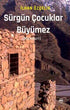 Sürgün Çocuklar Büyümez - Roman | Avrupa Kitabevi