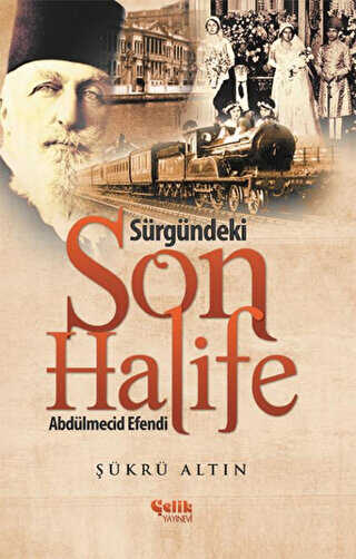 Sürgündeki Son Halife Abdülmecid Efendi - Tarihi Romanlar | Avrupa Kitabevi