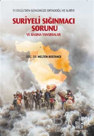 SURİYELİ SIĞINMACI SORUNU VE BASINA YANSIMALAR - Genel İnsan Ve Toplum Kitapları | Avrupa Kitabevi