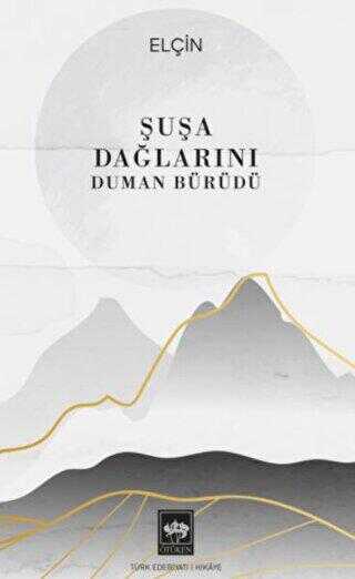 Şuşa Dağlarını Duman Bürüdü - Biyografik ve Otobiyografik Kitaplar | Avrupa Kitabevi