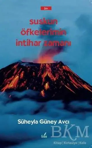 Suskun Öfkelerimin İntihar Zamanı - Şiir Kitapları | Avrupa Kitabevi