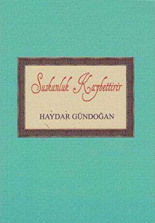 Suskunluk Kaybettirir - Şiir Kitapları | Avrupa Kitabevi