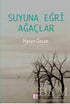Suyuna Eğri Ağaçlar - Türk Edebiyatı Romanları | Avrupa Kitabevi
