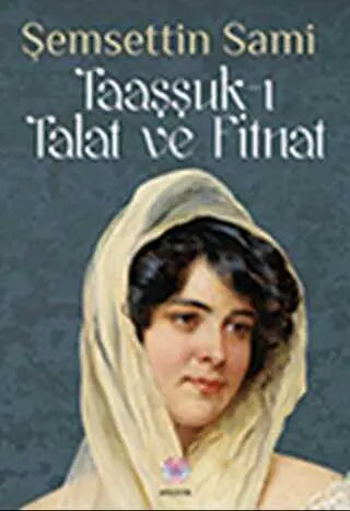Taaşşuk-ı Talat ve Fitnat - Türk Edebiyatı Romanları | Avrupa Kitabevi