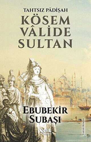 Tahtsız Padişah: Kösem Valide Sultan - Tarihi Romanlar | Avrupa Kitabevi