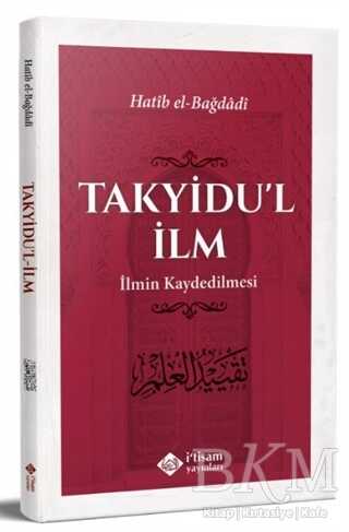 Takyidu`l İlm - İlmin Kaydedilmesi - Genel İslam Kitapları | Avrupa Kitabevi