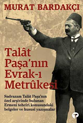 Talat Paşa`nın Evrak-ı Metrukesi - Tarih Araştırma ve İnceleme Kitapları | Avrupa Kitabevi