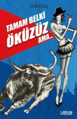 Tamam Belki Öküzüz Ama - Roman | Avrupa Kitabevi