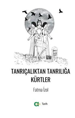 Tanrıçalıktan Tanrılığa Kürtler - Roman | Avrupa Kitabevi