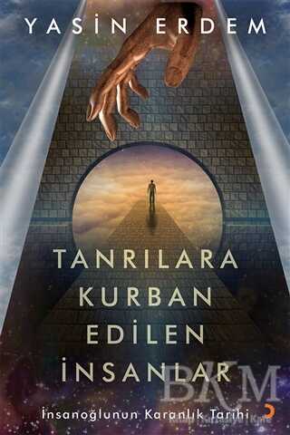 Tanrılara Kurban Edilen İnsanlar