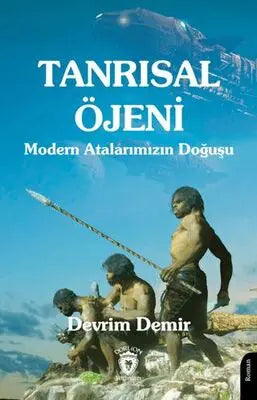 Tanrısal Öjeni - Modern Atalarımızın Doğuşu - Roman | Avrupa Kitabevi