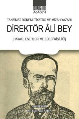 Tanzimat Dönemi Tiyatro ve Mizah Yazarı Direktör Ali Bey - Biyografik ve Otobiyografik Kitaplar | Avrupa Kitabevi