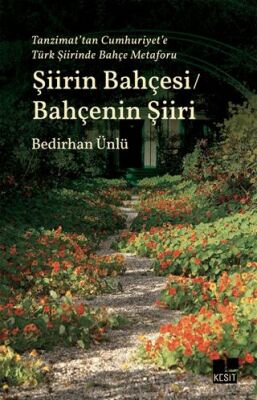 Tanzimat’tan Cumhuriyet’e Türk Şiirinde Bahçe Metaforu Şiirin Bahçesi - Bahçenin Şiiri - Araştıma ve İnceleme Kitapları | Avrupa Kitabevi