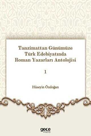 Tanzimattan Günümüze Türk Edebiyatında Roman Yazarları Antolojisi 1 - Araştıma ve İnceleme Kitapları | Avrupa Kitabevi