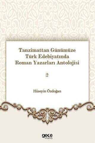 Tanzimattan Günümüze Türk Edebiyatında Roman Yazarları Antolojisi 2 - Araştıma ve İnceleme Kitapları | Avrupa Kitabevi