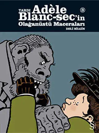 Tardı Adele Blanc-Sec’in Olağanüstü Maceraları 3: Deli Bilgin - Çizgi Roman Kitapları | Avrupa Kitabevi