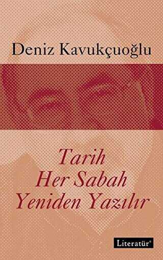 Tarih Her Sabah Yeniden Yazılır - Denemeler | Avrupa Kitabevi